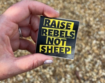 Raise Rebels Not Sheep Sticker Vinyl Waterproof Water Computer Handmade