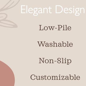 May include: A beige background with the words "Elegant Design" in white. Below, the words "Low-Pile", "Washable", "Non-Slip", and "Customizable" are listed. A decorative leaf design is in the upper left corner.