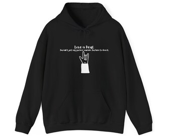 Love Is Deaf Hoodie – ASL ILY Hand Sign, Unisex Gildan Sweatshirt