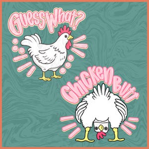 Puede incluir: Ilustraci&oacute;n humor&iacute;stica de dos pollos blancos sobre un fondo verde azulado. Un pollo est&aacute; de pie, el otro est&aacute; inclinado. El texto "Guess What?" y "Chicken Butt" est&aacute; en letras rosas de burbujas, a&ntilde;adiendo un toque juguet&oacute;n.