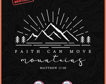 Faith Can Move Mountains SVG PNG, Christian Gift Png, Faith Png, Jesus Png, Bible Verse Png, Minimal Christian Png Designs, Bible Verse Png