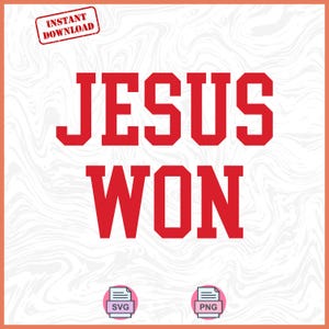 Può includere: Testo rosso "JESUS WON" su sfondo bianco, in grassetto. Un timbro rosso in alto a sinistra dice "INSTANT DOWNLOAD". Sotto, due icone "SVG" e "PNG".