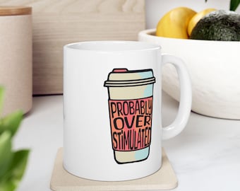 Taza divertida sobreestimulada: Taza de café neurodivergente con TDAH