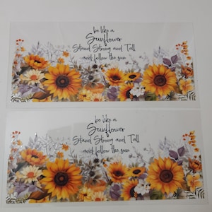 May include: Two rectangular images with a floral design featuring sunflowers and the text "be like a Sunflower, Stand Strong and Tall and follow the sun." The sunflowers are yellow and orange, with white and purple accents.