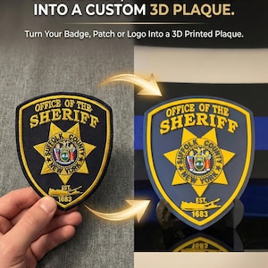May include: A comparison showing a black embroidered Suffolk County Sheriff patch on the left and a matching 3D printed blue and yellow plaque on the right. Text reads: YOUR IMAGE, TRANSFORMED INTO A CUSTOM 3D PLAQUE. Turn Your Badge, Patch or Logo Into a 3D Printed Plaque.