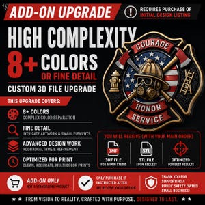 May include: An add-on upgrade graphic with text that reads "High Complexity" and "8+ Colors or Fine Detail". The image includes a badge with a firefighter's helmet, axes, and the words "Courage, Honor, Service".