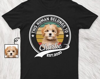 Custom Dog Lover Shirt - &quot;This Human Belongs To Puppy&quot; Personalized Tee, Gift for Dog Mom Dad, Pet Owner Apparel, Upload Photo