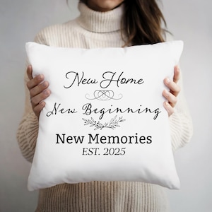 New Home New Beginning New Memories 2025 Pillow for Homeowner - Housewarming for Friends Couples, Wedding Gift, New Home Gift, First House