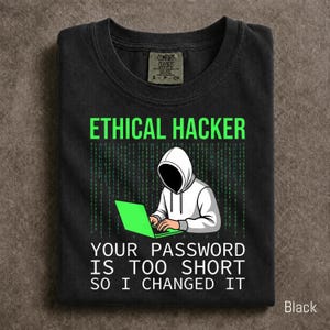 Ethical Hacker Comfort Colors® Shirt, Funny Cybersecurity Password Humor