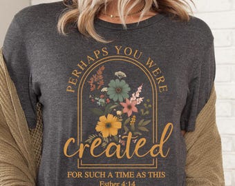 Vintage Christian Shirt, Perhaps You Were Created, Jesus Shirt,Faith Shirt,Bible Verse Shirt,Religious Shirt,Faith Tee,Women Christian Gifts