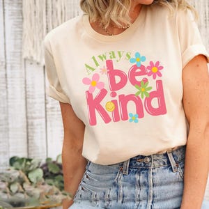Always Be Kind Shirt, Kindness Shirt, Christian Shirt,Retro Be Kind Shirt,Vintage Shirt,Love Shirt,Women&#39;s Shirt,For Women,Anti-Racism Shirt