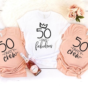 50 and Fabulous Shirt, Fifty And Fabulous Shirt, 50 Party Crew Shirt, Birthday Party Shirts, Birthday Shirts For Women, Birthday Crew Shirts