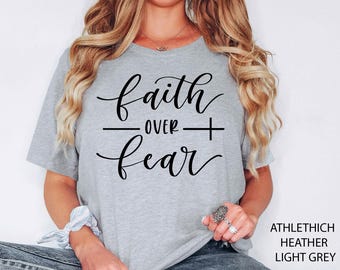 Faith Over Fear Shirt, Christian Shirts, Faith Shirt, Religious Shirt, Inspirational Christian Shirt,Motivational Shirt,Shirts For Christian