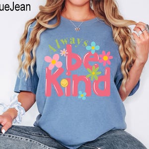 Comfort Colors® Always Be Kind Shirt, Kindness Shirt, Christian Shirt, Retro Be Kind Shirt, Vintage Shirt, Women&#39;s Shirt, Anti-Racism Shirt