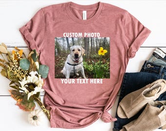 Your Photo Shirt, T-shirt Picture, T-shirt Photo, Custom T-shirt Picture Women, Custom T-Shirt Graphic, Your Photo and Any Text, Tee T-shirt