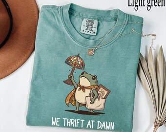 Comfort Colors® We Thrift At Dawn Shirt, Funny Frog Meme Thrifting Tee, Thrift Lover TShirt, Vintage Collector Gift