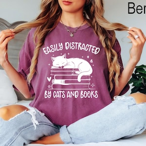 Comfort Colors® Easily Distracted By Cats And Books Shirt, Book Lover Gift, Funny Cat Shirt, Cat Lover Shirt, Cat Lover Gift, Reader T-Shirt