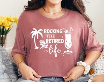 Rocking The Retired Life Shirt,Retirement Shirt,Retired Shirt,Officially Retired Shirt,Grandma Shirt, Grandpa Shirt,Retirement Gift, Retired
