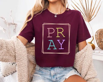 Pray Shirt, Christian Shirt, Christian Pray Shirts, Religious Shirt, Christian Tees, Christian Shirt for Women and Men, Pray on It Shirt