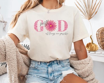 With God All Things Are Possible Shirt, Christian Shirt, Bible Shirt for Women, Religious Shirt, Inspirational Shirt, Christian Shirt,Flower