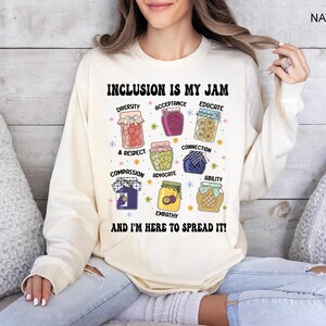 Inclusion Sweatshirt, Neurodiversity Shirt, Inclusion Is My Jam, Special Education Teacher,Autism Awareness,Autism Teacher,Inclusion Teacher