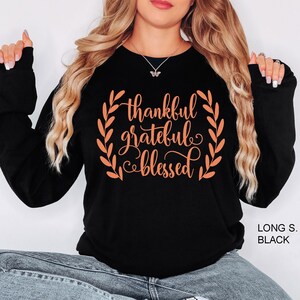 Thankful Grateful Blessed Sweatshirt, Thanksgiving Shirt, Fall Sweater, Fall Teacher Shirt, Thankful Shirt, Thanksgiving Tee, Grateful Shirt