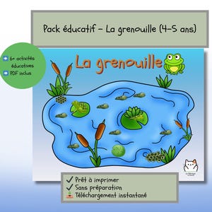 Peut inclure: Pack éducatif pour enfants de 4-5 ans, illustrant une mare avec une grenouille, des nénuphars et des têtards. Le titre "La grenouille" est en orange, avec du texte indiquant des activités imprimables et l'inclusion d'un PDF.