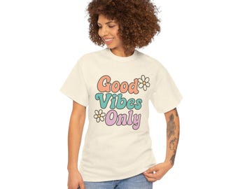 Good Vibes Only Tee: Unisex Heavy Cotton, Positive Message