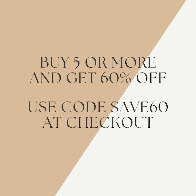 May include: Beige and white graphic with the text "BUY 5 OR MORE AND GET 60% OFF USE CODE SAVE60 AT CHECKOUT"