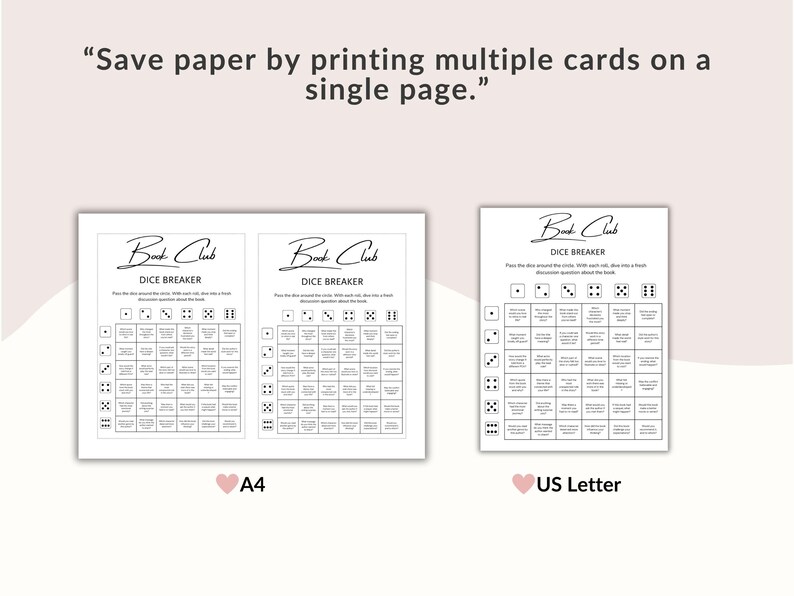 May include: Black and white printable book club dice breaker game sheets. The sheets include the text "Book Club" and "Dice Breaker". The image shows two A4 sheets and one US Letter sheet. The text "Save paper by printing multiple cards on a single page" is at the top.