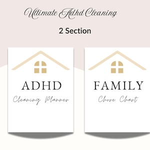 May include: Two white cards with a house-shaped graphic and text. The top text reads "Ultimate Adhd Cleaning" and "2 Section". One card says "ADHD Cleaning Planner", the other says "FAMILY Chore Chart".