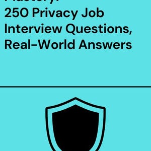 Puede incluir: Fondo turquesa con el título "Privacy Interview Mastery: 250 Privacy Job Interview Questions, Real-World Answers." Un icono de escudo negro está debajo del título. El nombre del autor y sus credenciales están en la parte inferior.
