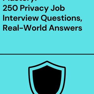 Może przedstawiać: Jasnoniebieska okładka książki z czarnym tekstem o treści Privacy Interview Mastery: 250 Privacy Job Interview Questions, Real-World Answers. Pod tekstem znajduje się czarna ikona tarczy, nazwisko autora Eniola Akinkugbe oraz posiadane kwalifikacje.