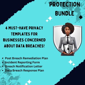 Könnte beinhalten: Eine türkisfarbene Grafik mit einer Schwarzweißillustration einer Frau, die einen Schild hält. Der Text "PRIVACY AND DATA PROTECTION BUNDLE" befindet sich oben auf der Grafik. Der Text "4 MUST-HAVE PRIVACY TEMPLATES FOR BUSINESSES CONCERNED ABOUT DATA BREACHES!" befindet sich in der Mitte der Grafik. Der Text "Post Breach Remediation Plan, Incident Reporting Form, Breach Notification Letter, Data Breach Response Plan" befindet sich unten auf der Grafik.