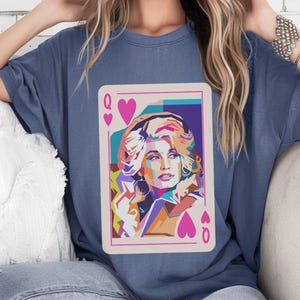 Dolly Parton TShirt on Comfort Colors Queen of Hearts