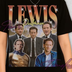 May include: Black t-shirt featuring a vintage-style graphic with the name "LEWIS PULLMAN" in a gradient font. The design includes multiple images of the actor. The shirt is worn by a person wearing sunglasses.