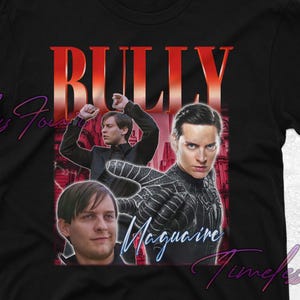 Bully Maguire Shirt, Tobey Maguire TShirt, Bully Maguire Vintage Tee, Bully Maguire Retro Fan Tees, Bully Maguire Sweatshirt, Halloween Idea