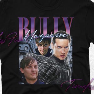 Bully Maguire Shirt, Tobey Maguire TShirt, Bully Maguire Vintage Tee, Bully Maguire Retro Fan Tees, Bully Maguire Sweatshirt, Halloween Idea