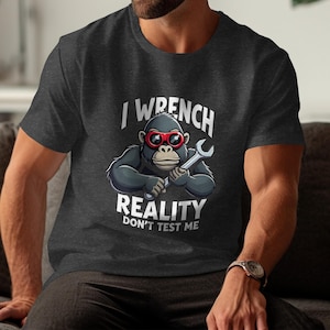 Camiseta divertida de gorila con gafas, camiseta "I Wrench Reality Don't Test Me", camiseta con gráfico de simio de dibujos animados, camiseta novedosa de mecánico