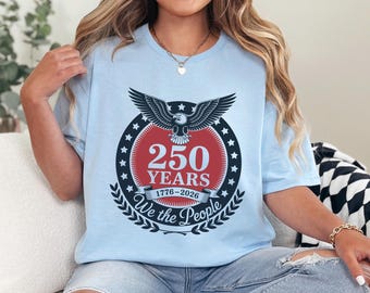 America 250 Years 1776-2026 Shirt, USA 250th Anniversary Shirt, Patriotic Eagle Tee, 4th Of July Shirt, American Flag Shirt 366029