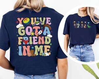 You've Got A Friend In Me Shirt, Disney Toy Story Tee, Disney Friends Shirt, Disney Trip Tee, Toy Story Characters Shirt, Best Friend 362842