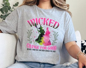 Wicked Change For Good Shirt, Defy Gravity Broomstick Magic Wand Shirt, Wicked Watercolor Shirt, Wicked Musical Fan Shirt 364461