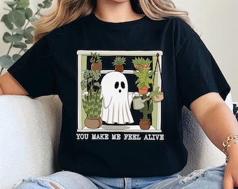 You Make Me Feel Alive Ghost Shirt, Funny Plant Lady Shirt, Plant Lover Gift, Ghost And Plants Shirt, Spooky Gardener Shirt 366043