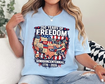 250 Years of Freedom Shirt, 250th Birthday USA Shirt, 250th Year Tee, USA Flag Shirt, 1776-2026 Shirt, Patriotic Shirt 364885