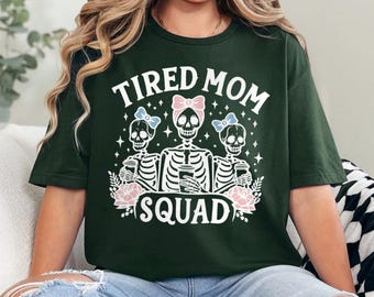 Tired Skeleton Mom Squad Shirt, Tired Mom Club Shirt, Tired Mama Shirt, Coffee Mom Shirt, Funny Gift For Mommy, Skeleton Mom Shirt 362555