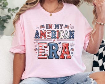 In My American Era Shirt, 4th of July Shirt, Independence Day Shirt, Patriotic Shirt, USA Fourth Of July Shirt,American Family Shirt 365298