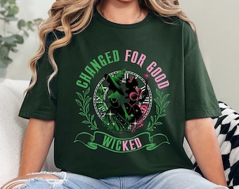 Floral Wicked Change For Good Shirt, Defy Gravity Magical Shirt, Wicked Quote Shirt, Wicked Musical Shirt 364443