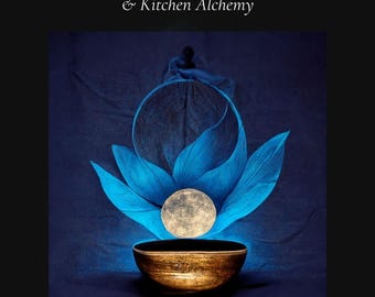 Illuminated Recipes - Sacred Recipes, Nourishment, & Kitchen Alchemy