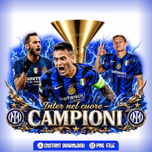 Pode incluir: Gráfico digital com três jogadores de futebol em camisas azuis e pretas, celebrando com um troféu. A imagem inclui o texto "Inter nel cuore - CAMPIONI" e "INSTANT DOWNLOAD PNG FILE."