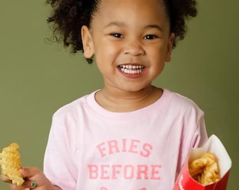 Fries Before Guys Toddler Shirt: Funny Feminist Tee